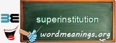 WordMeaning blackboard for superinstitution